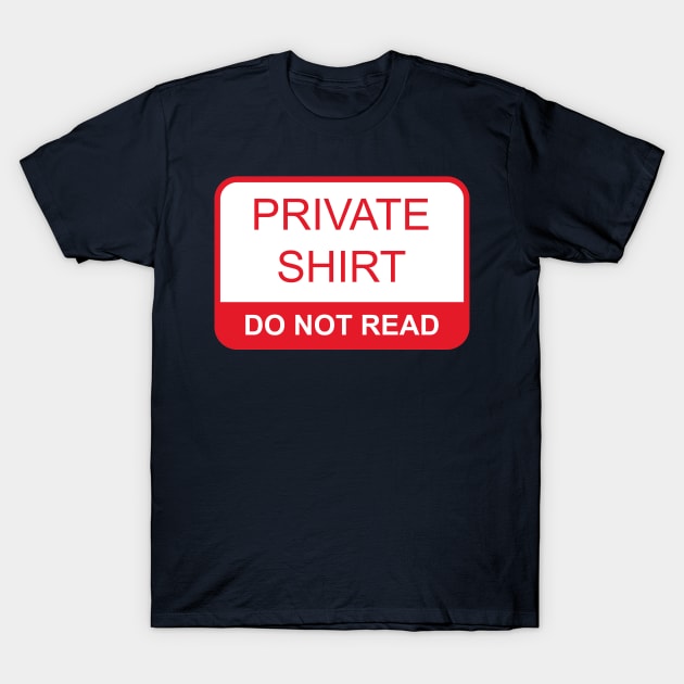 Private Shirt Do Not Read T-Shirt by Gold Wings Tees